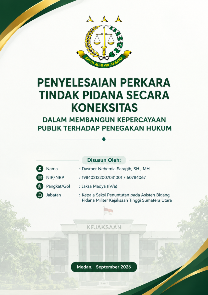 PENYELESAIAN PERKARA TINDAK PIDANA SECARA KONEKSITAS DALAM MEMBANGUN KEPERCAYAAN PUBLIK TERHADAP PENEGAKAN HUKUM (Makalah peserta Asesmen Jabatan Eselon III.b)