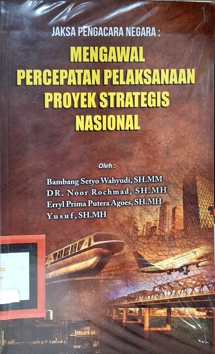 Jaksa Pengacara Negara Mengawal Percepatan Pelaksanaan Proyek Strategis Nasional