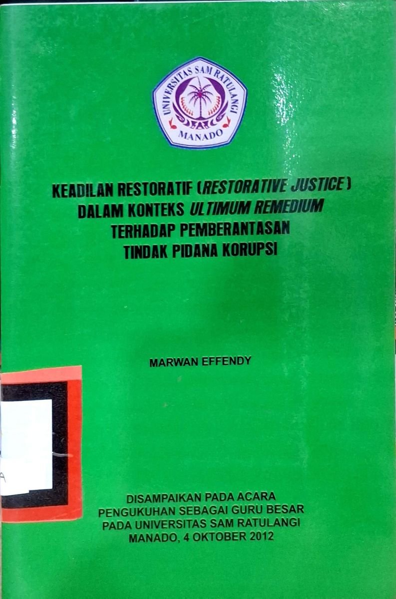 Keadilan Restoratif (Restorative Justice ) Dalam Konteks S Uttimurni Remadium Terhadap Pemberantasan Tindak Pidana Korupsi