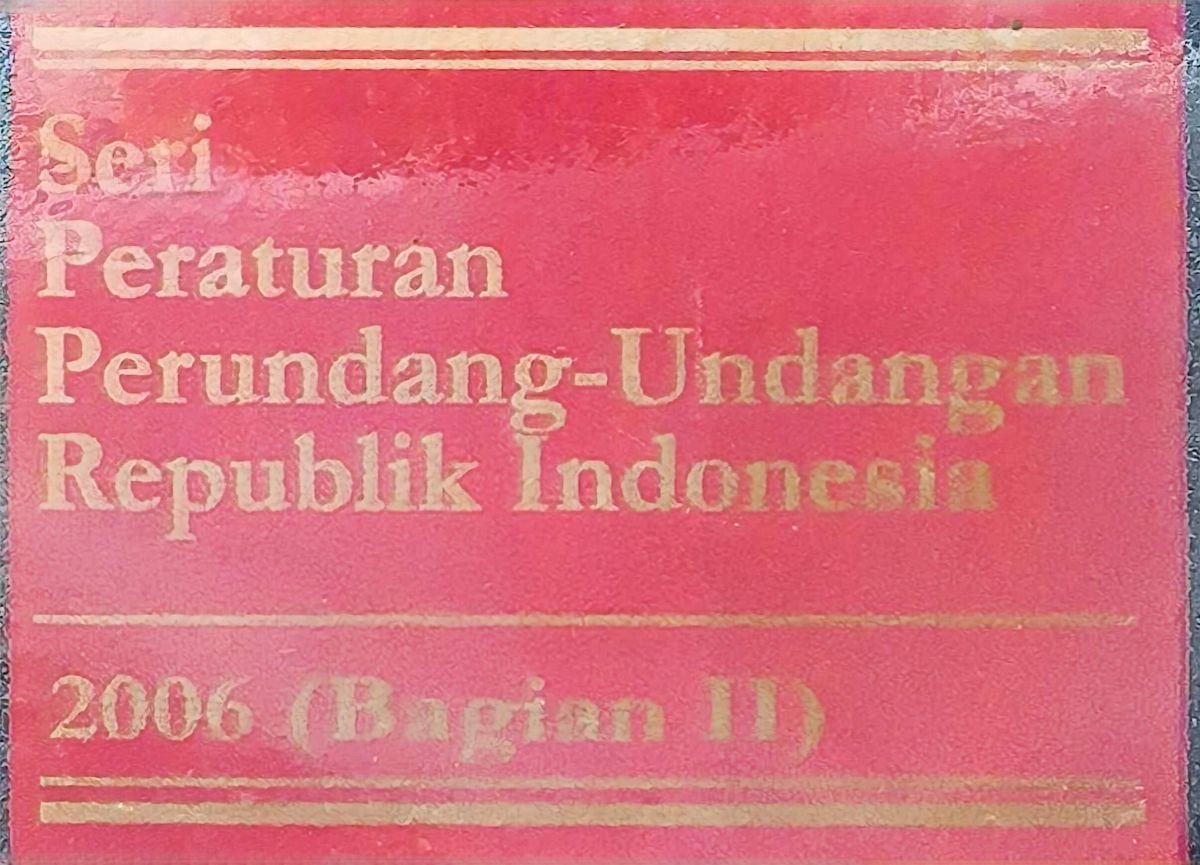 Seri Peraturan Perundang-Undangan Republik Indonesia 2006(Bagian II)
