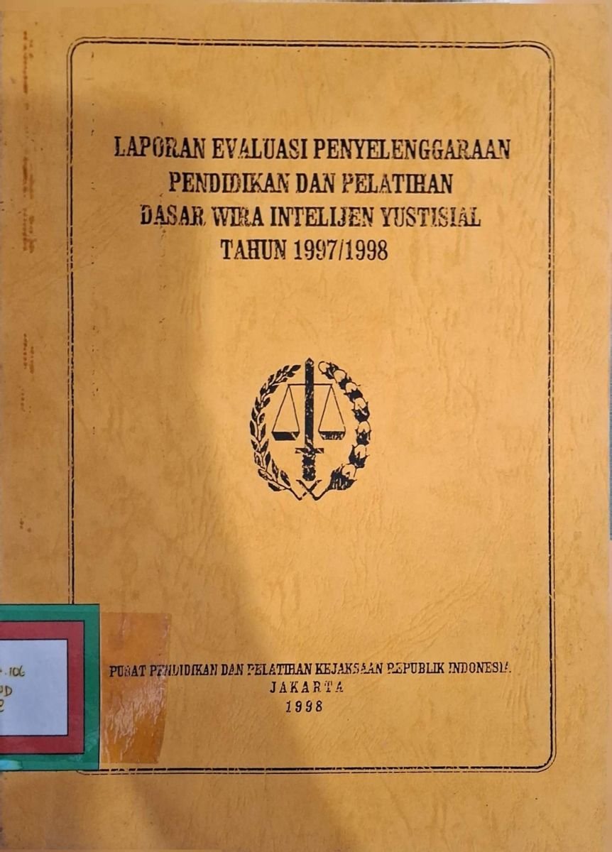 LAPORAN EVALUASI PENYELENGGARAAN PENDIDIKAN DAN PELATIHAN DASAR WIRA INTELIJEN YUSTISIAL TAHUN 1997/1998