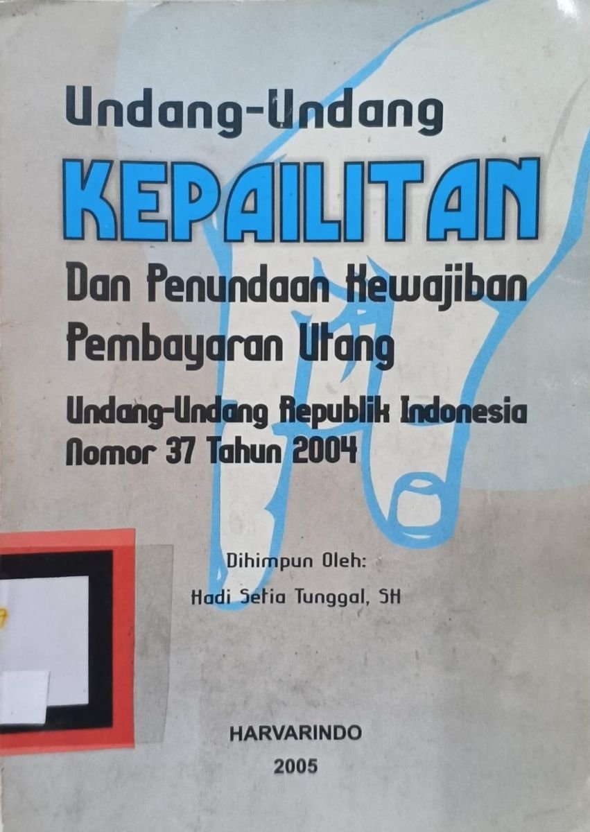 UNDANG-UNDANG KEPAILITAN DAN PENUNDAAN KEWAJIBAN PEMBAYARAN UTANG