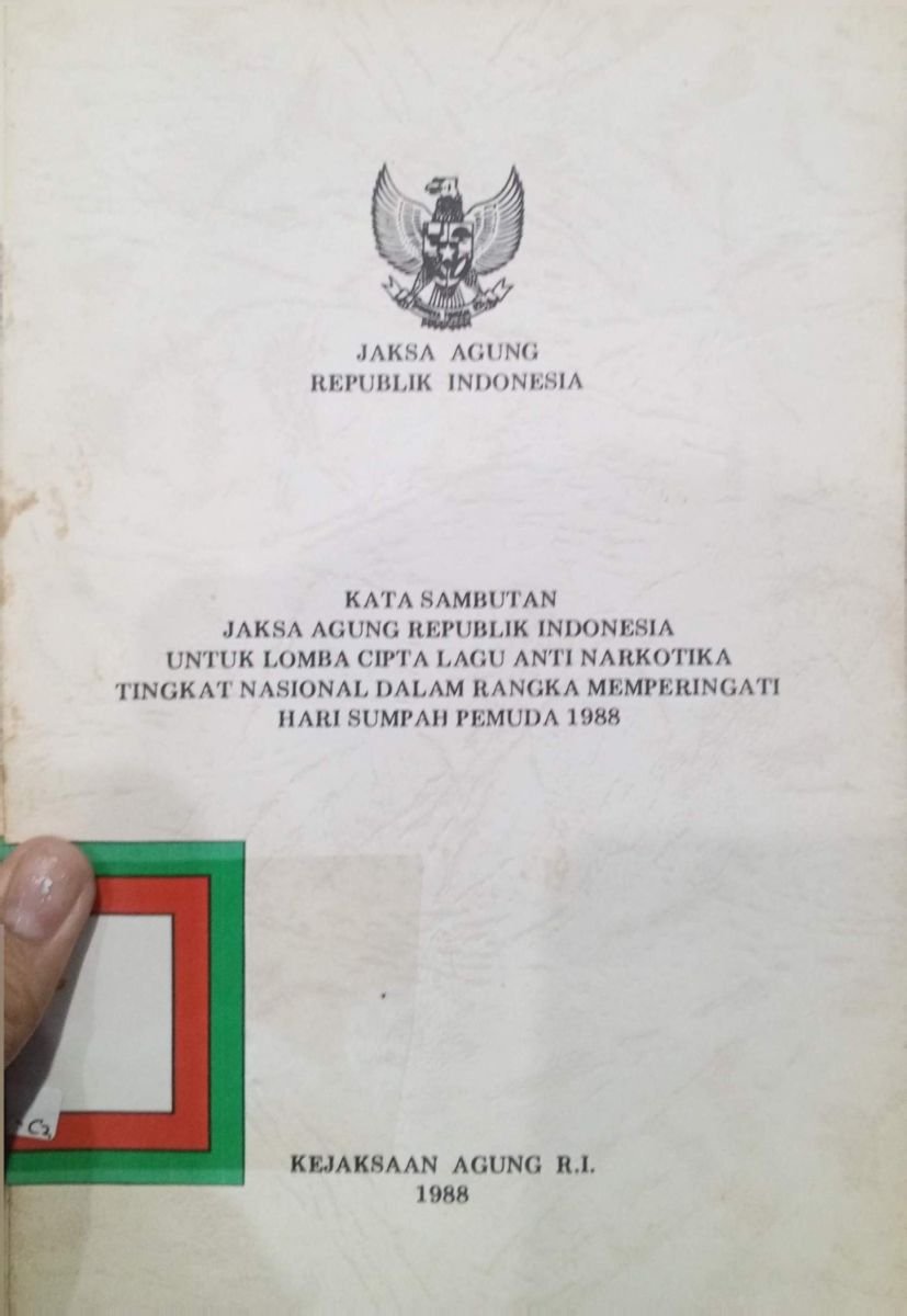 KATA SAMBUTAN JAKSA AGUNG RI UNTUK LOMBA CIPTA LAGU ANTI NARKOTIKA TINGKAT NASIONAL DALAM RANGKA MEMPERINGATI HARI SUMPAH PEMUDA 1988