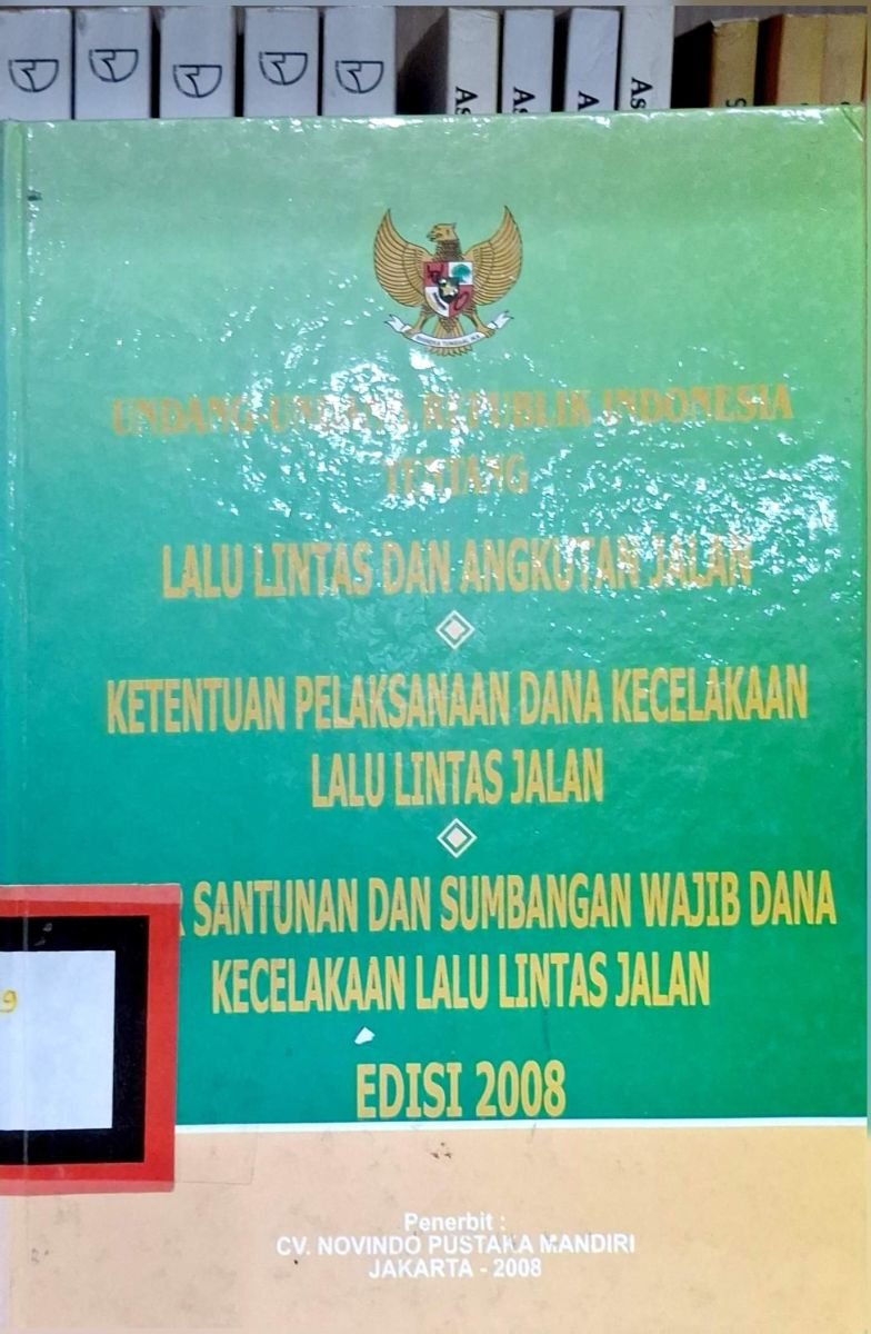 UNDANG UNDANG REPUBLIK INDONESIA TENTANG LALU LINTAS DAN ANGKUTAN JALAN