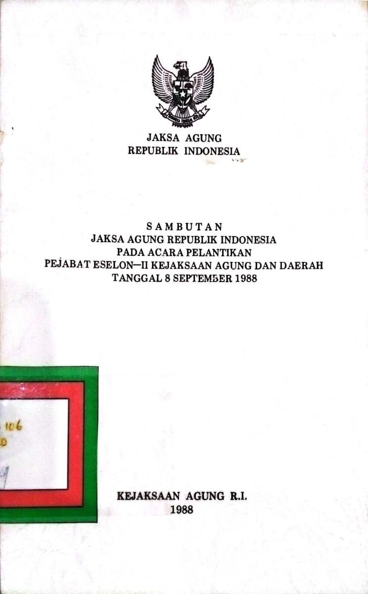 sambutan jaksa republik indonesia pada pelantikan pejabat eselon-II kejaksaan agung dan daerah tanggal8 september 1988