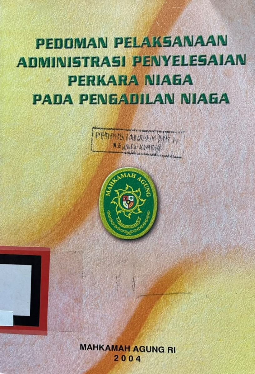 PEDOMAN PELAKSANAAN ADMINISTRASI PENYELESAIAN PERKARA NIAGA PADA PENGADILAN NIAGA