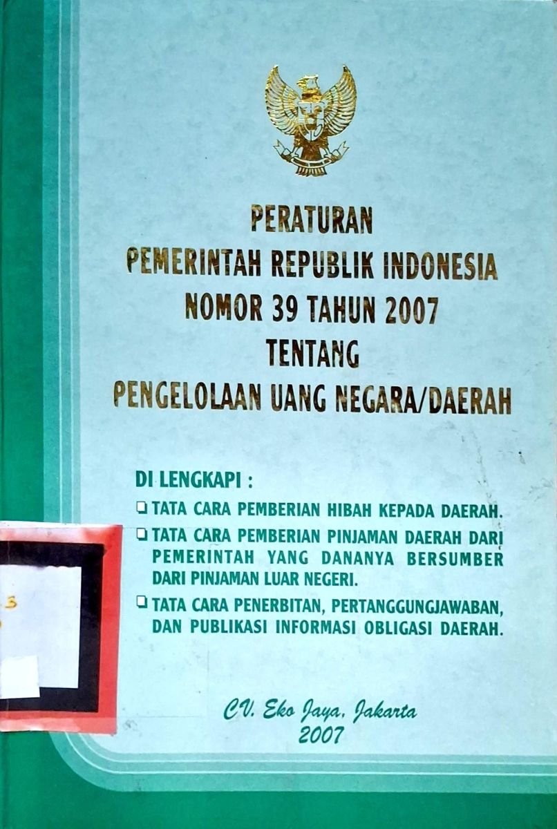 peraturan pemerintah republik indonesia nomor 39 tahun 2007 tentang pengelolaan uang negara/daerah