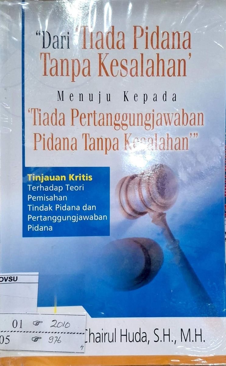 DARI TIADA PIDANA TANPA KESALAHAN MENUJU KEPALA TIADA PERTANGGUNGJAWABAN PIDANA TANPA KESALAHAN