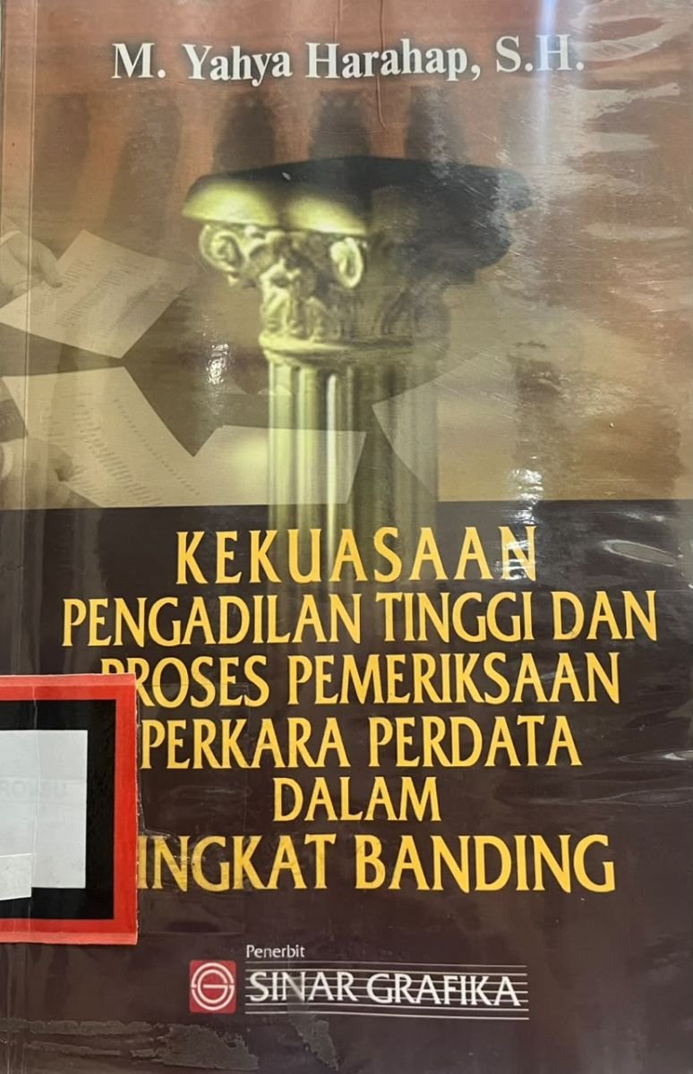 KEKUASAAN PENGADILAN TINGGI DAN PROSES PEMERIKSAAN  PEKARA PERDATA DALAM TINGKAT BANDING