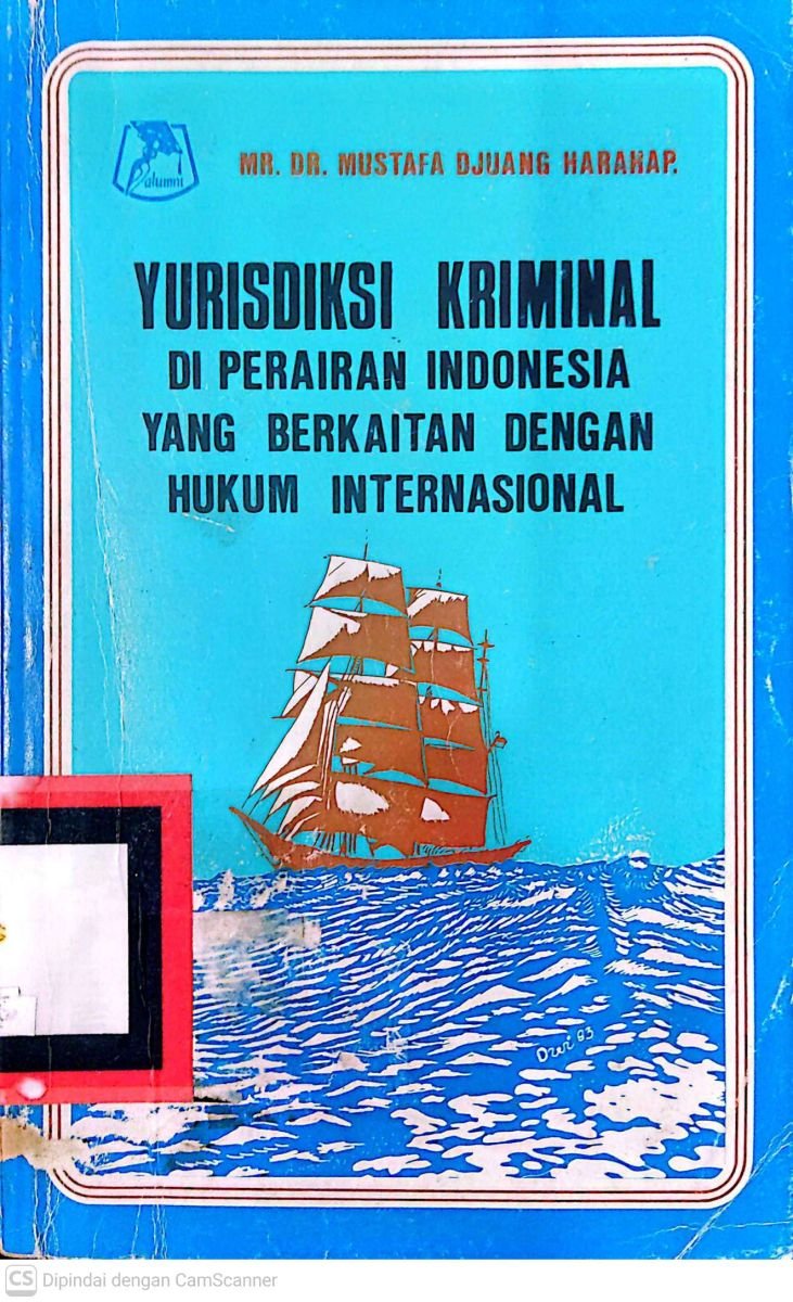 Yurisdiksi kriminal di perairan indonesia yang berkaitan dengan hukum internasional
