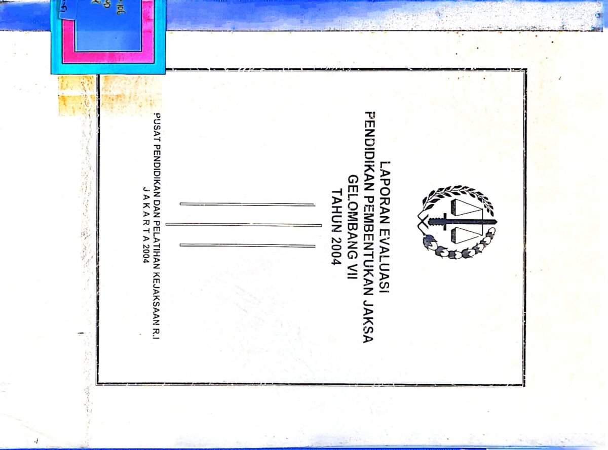 Laporan Evaluasi Pendidikan Pembentukan Jaksa Gelombang VII Tahun 2004