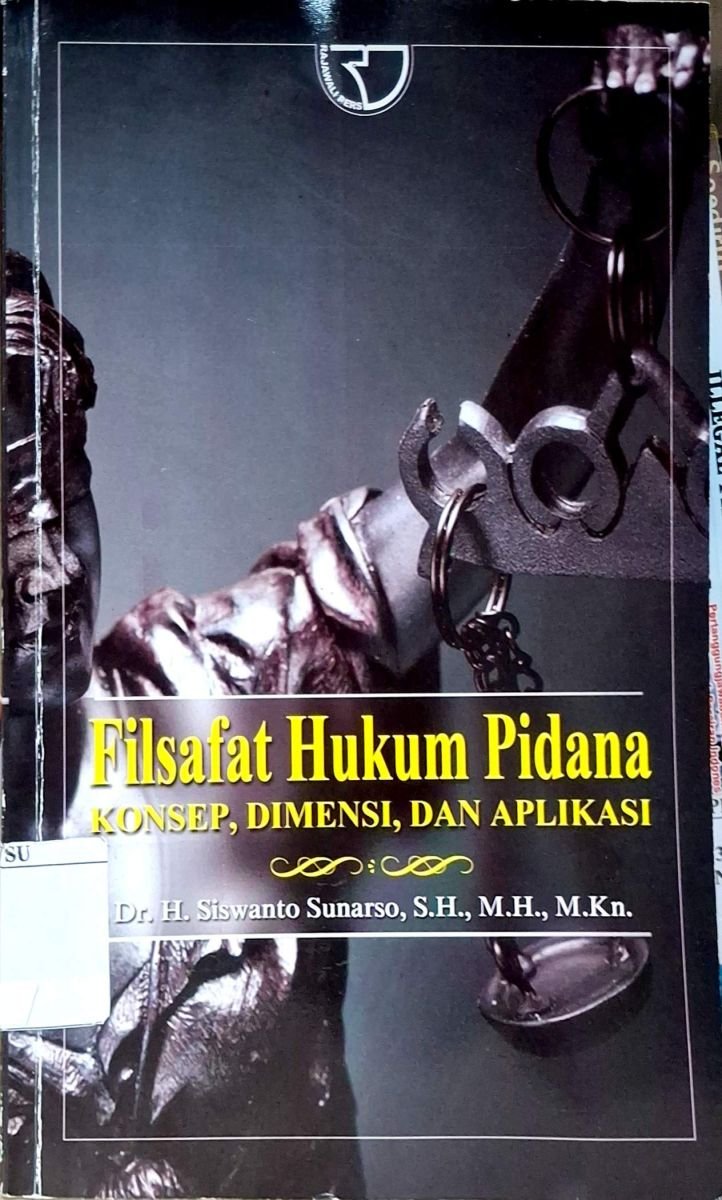 FILSAFAT HUKUM PIDANA KONSEP,DIMENSI,DAN APLIKASI