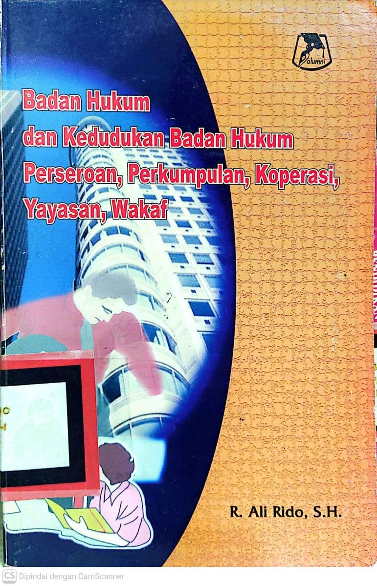 BADAN HUKUM DAN KEDUDUKAN BADAN HUKUM PERSEROAN,PERKUMPULAN,KOPERASI,YAYASAN,WAKAF
