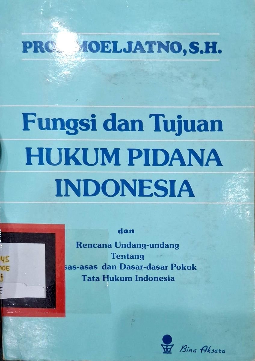 Fungsi dan tujuan hukum pidana indonesia
