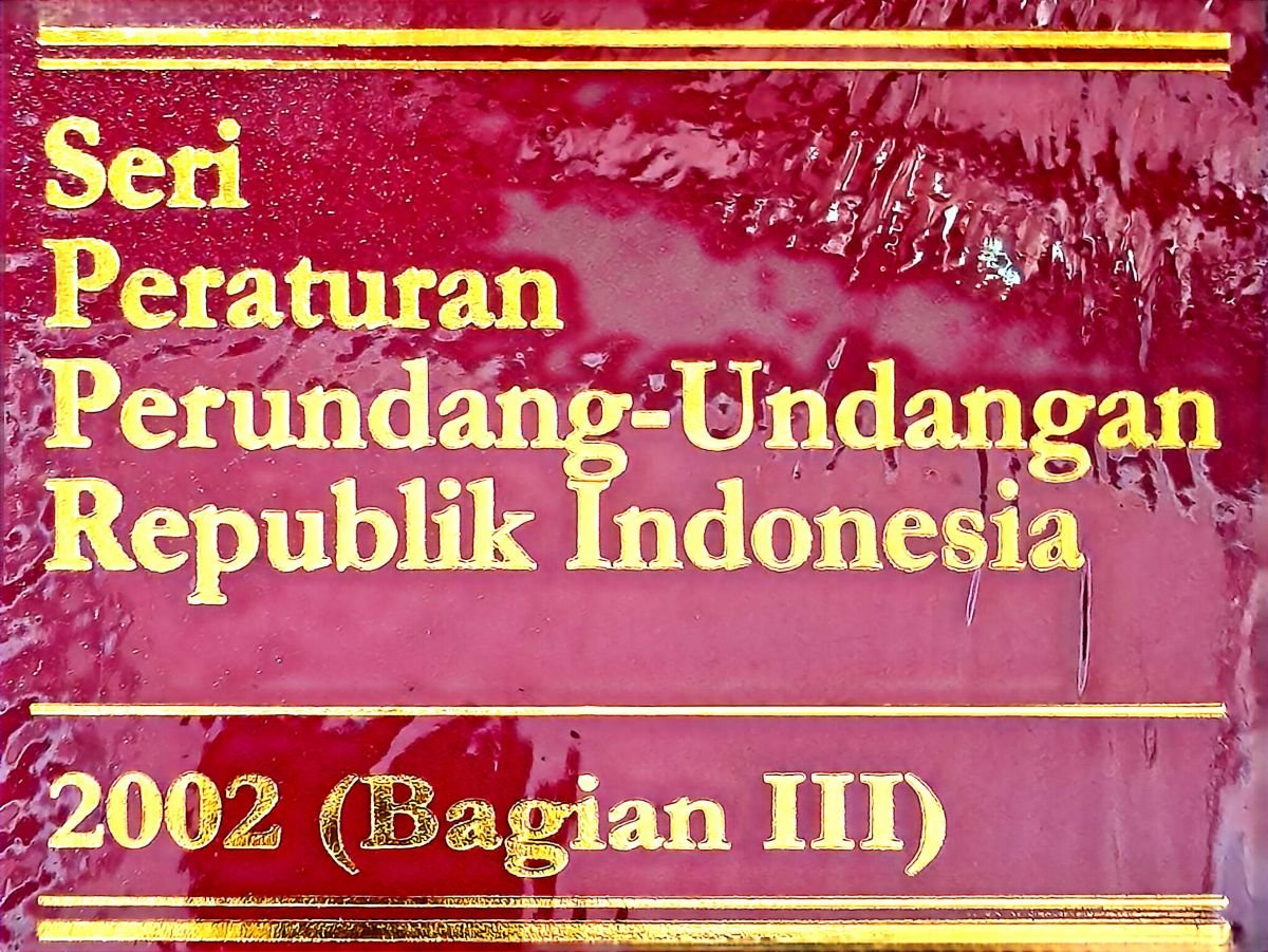 Seri Peraturan Perundang-Undangan Republik Indonesia 2002 (Bagian III)