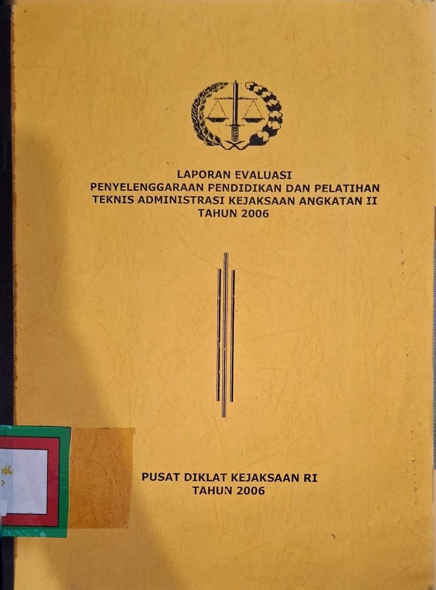 LAPORAN EVALUASI PENYELENGGARAAN PENDIDIKAN DAN PELATIHAN TEKNIS ADMINISTRASI KEJAKSAAN ANGKATAN II