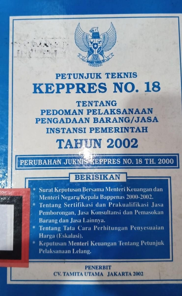 PETUNJUK TEKNIS KEPPRES NO.18 TENTANG PENDOMAN PELAKSANAAN PENGADAAN BARANG/JASA INSTALASI PEMERINTAH TAHUN 2002