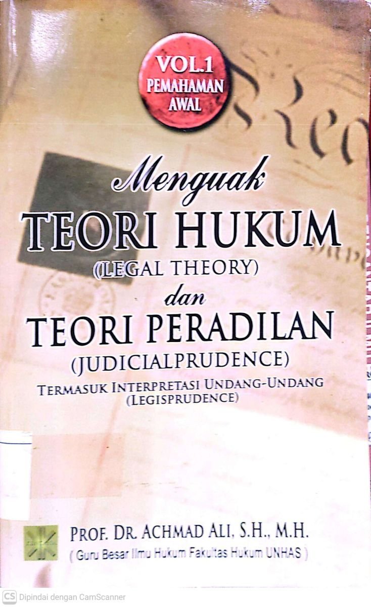 MENGUAK TEORI HUKUM(LEGAL THEORY)DAN TEORI PERADILAN