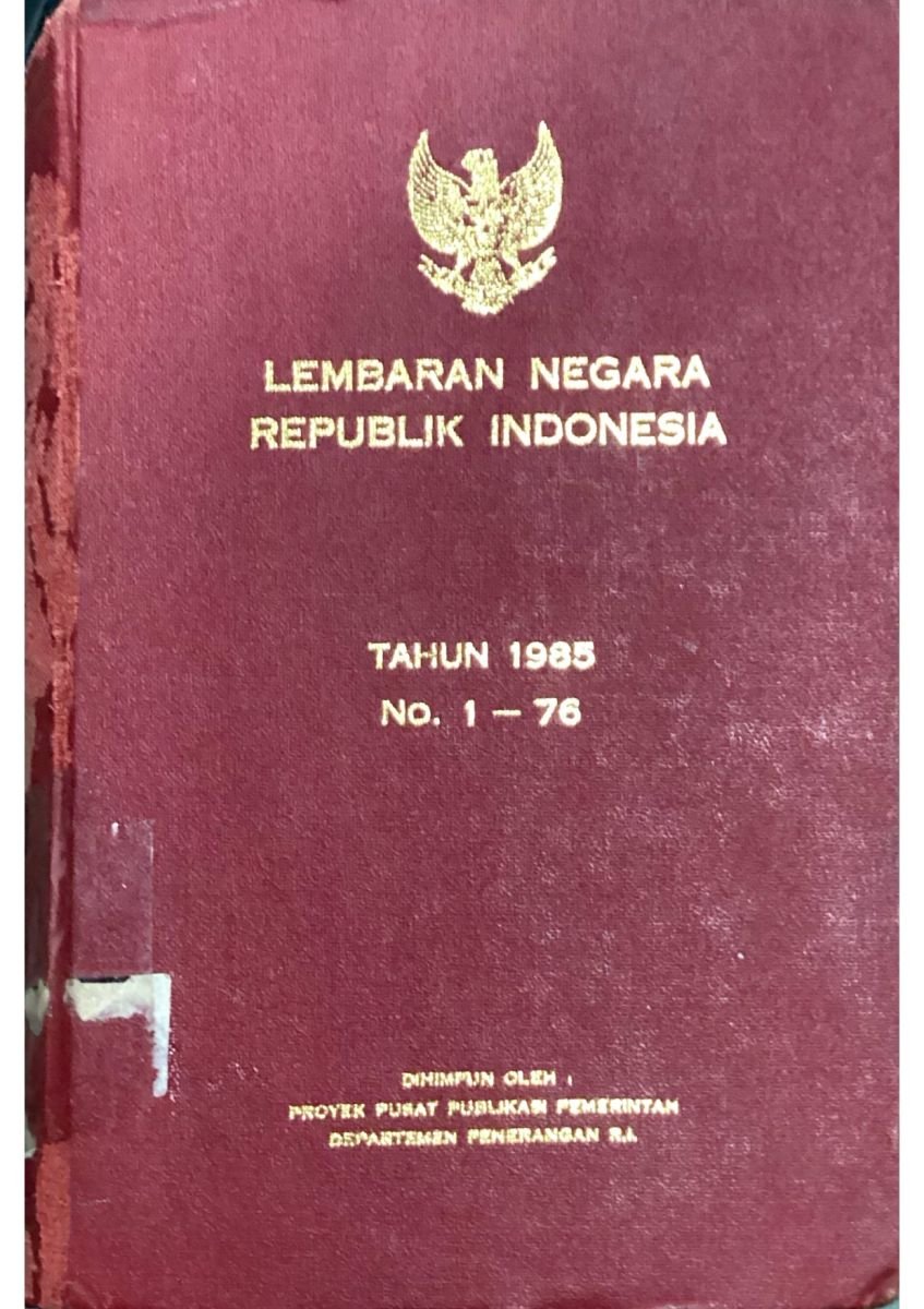 lembaran negara republik indonesia tahun 1985 no 1-76