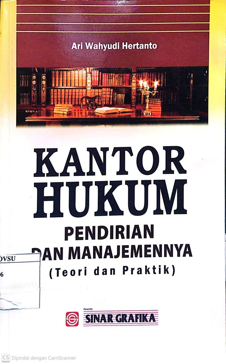 Kantor hukum: pendirian dan manajemennya(Teori dan praktik)