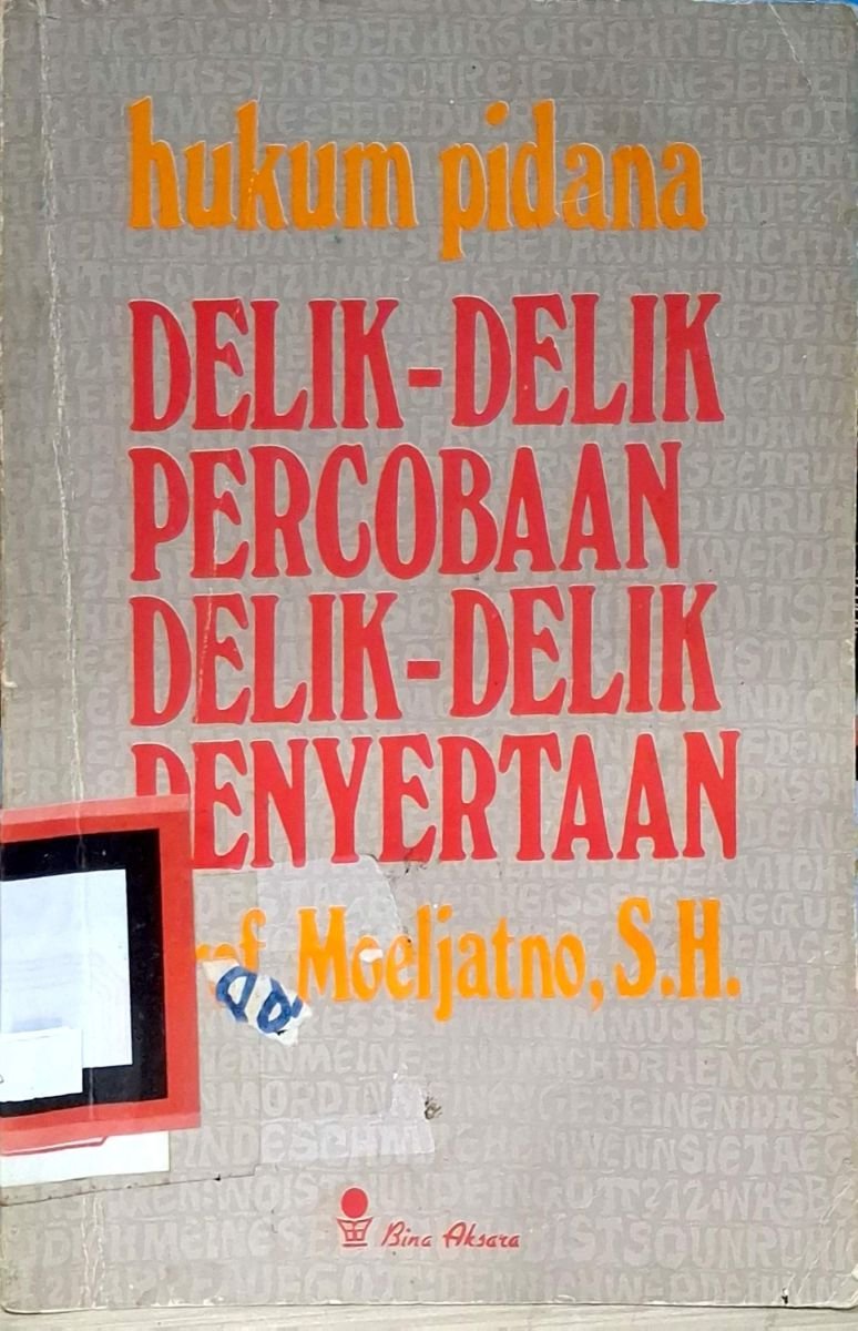 HUKUM PIDANA DELIK-DELIK PERCOBAAN DELIK-DELIK PENYERTAAN