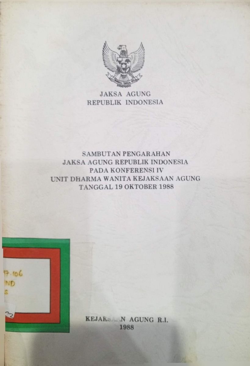 SAMBUTAN PENGARAHAN JAKSA AGUNG REPUBLIK INDONESIA PADA KONFERENSI IV UNIT DHARMA WANITA KEJAKSAAN AGUNG TANGGAL 19 OKTOBER 1988