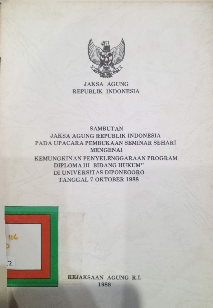sabutan jaksa agung republik indonesia pada upacara pembukaan sseminar sehari mengenai kemungkinan penyelenggaaraan program diploma III bidang hukum di universitas diponegoro tanggal 7 oktober 1988