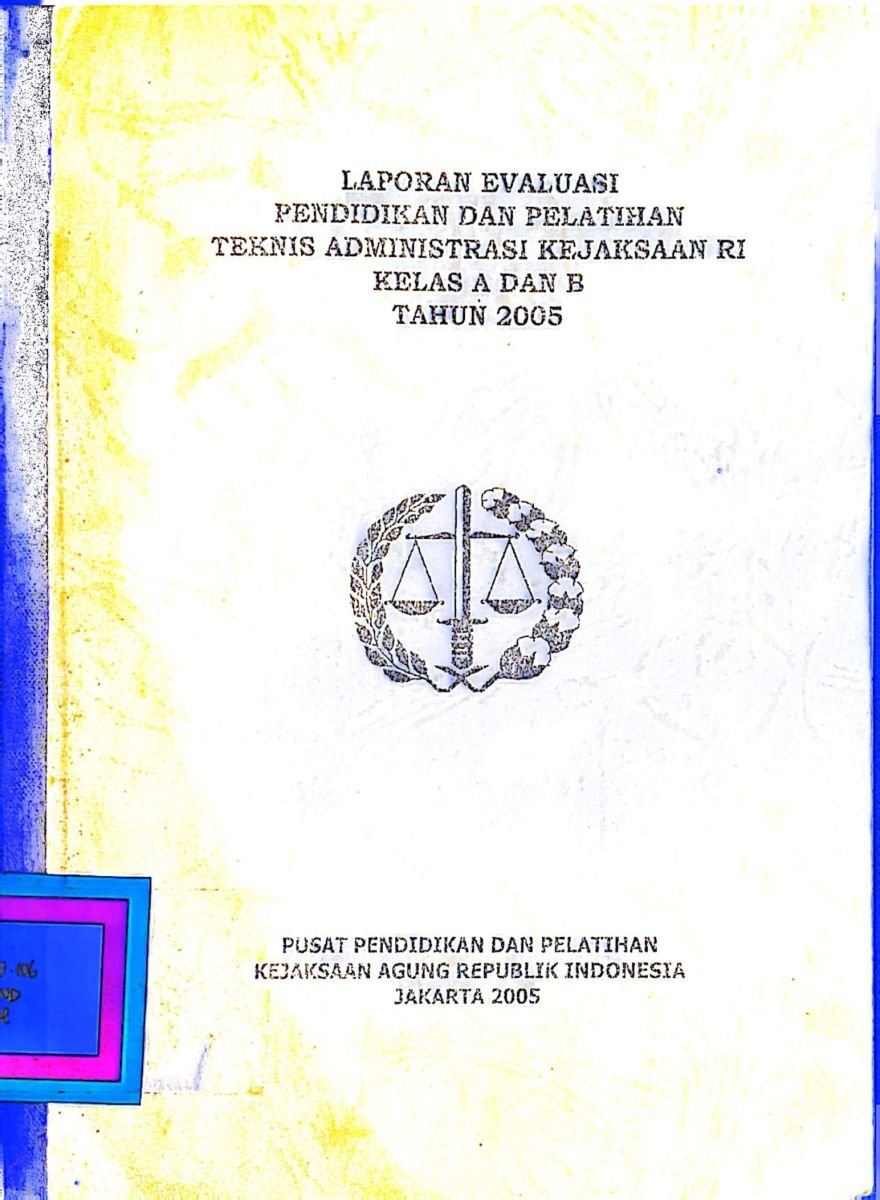 LAPORAN EVALUASI PENDIDIKAN DAN PELATIHAN TEKNIS ADMINISTRASI KEJAKSAAN RI KELAS A DAN B
