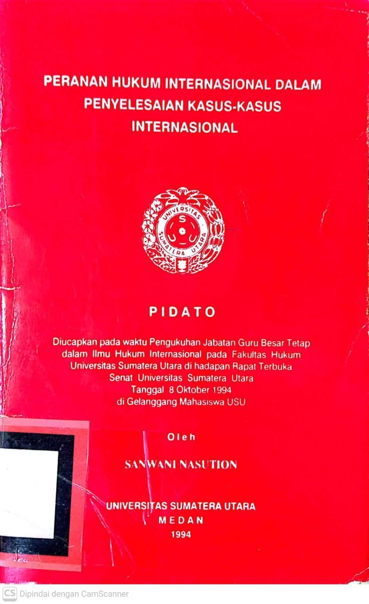 PERANAN HUKUM INTERNASIONAL DALAM PENYELESAIAN KASUS-KASUS INTERNASIONAL