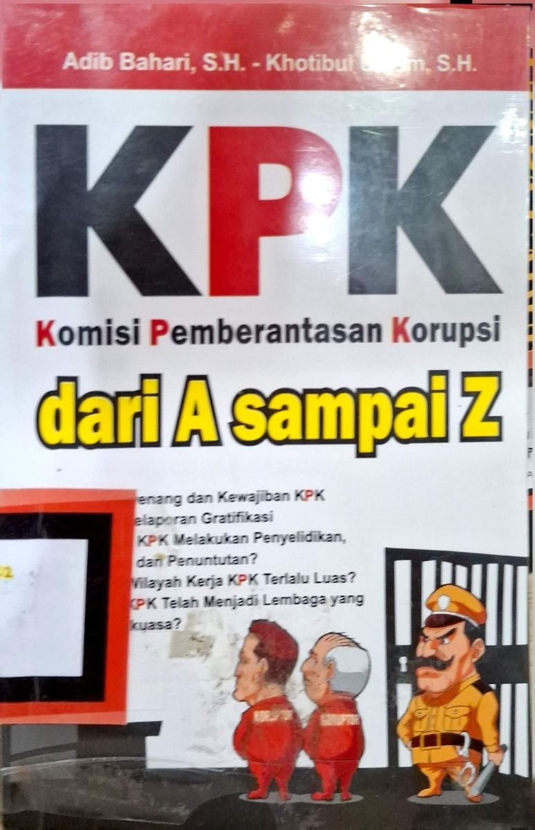 KPK Komisi pemberatasan korupsi dari A sampai Z