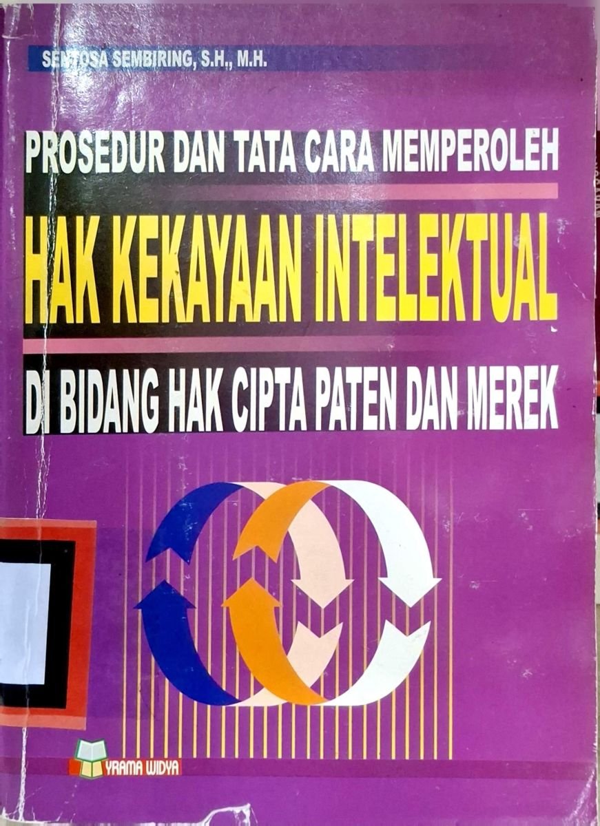 Prosedur dan tata cara memperoleh hak kekayaan intelektual di bidang hak cipta paten dan merek