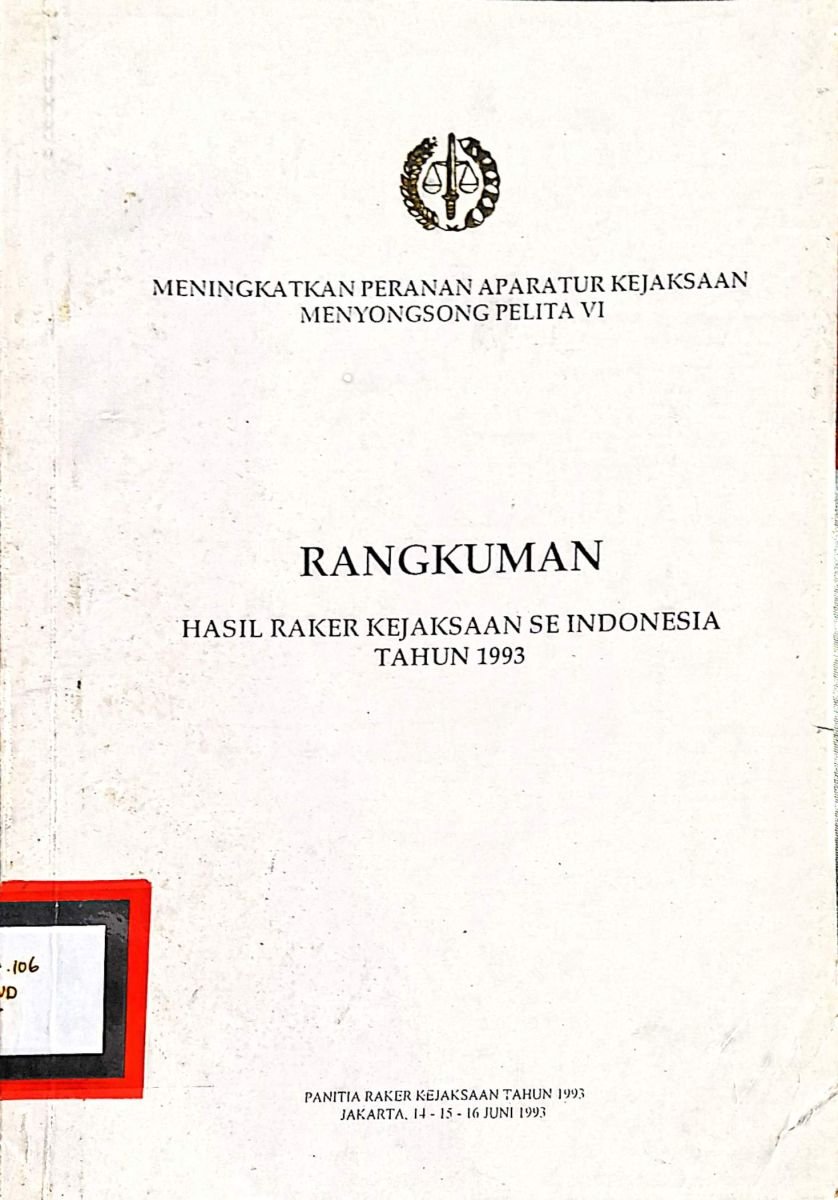 Meningkatkan Peranan Aparatur Kejaksaan Menyongsong Pelita VI Rangkuman Hasil Raker Kejaksaan Se Indonesia Tahun 1993