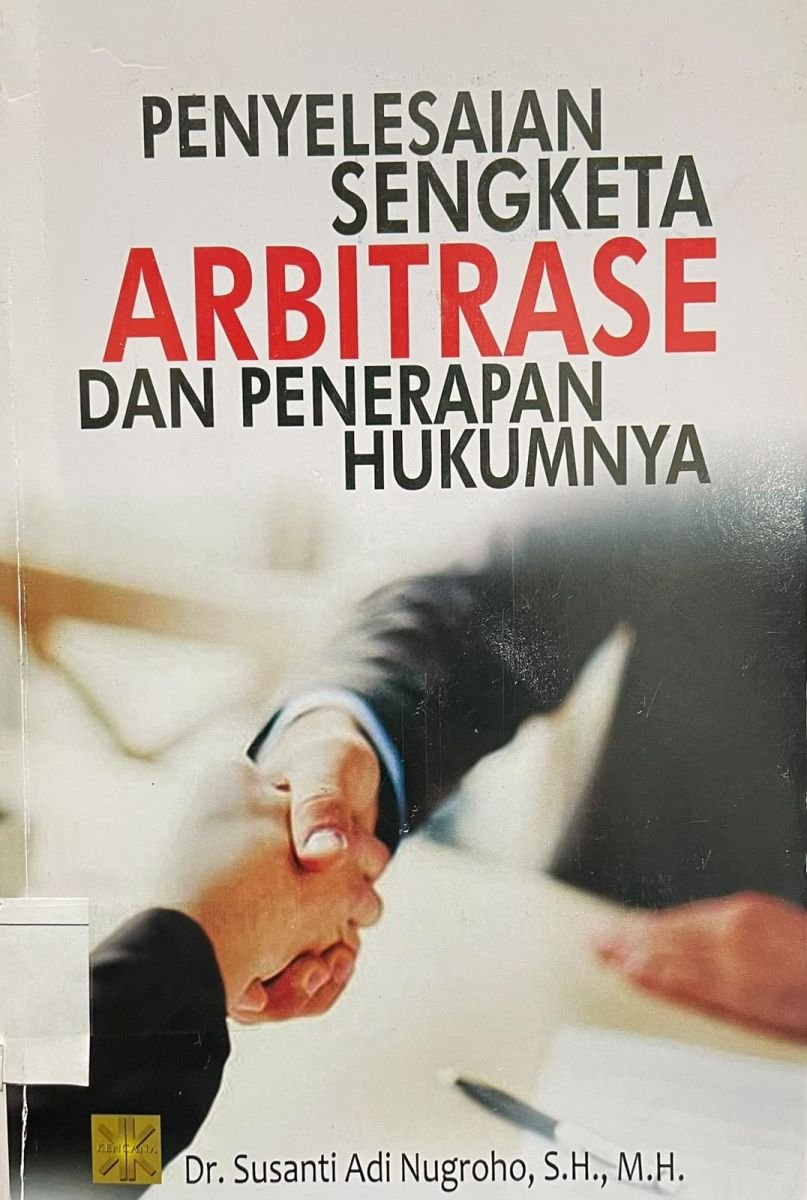PENYELESAIAN SENGKETA ARBITRASE DAN PENERAPAN HUKUMNYA
