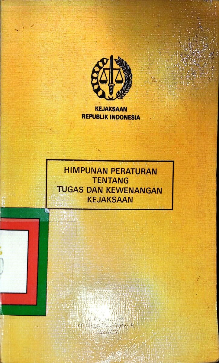 Himpunan Peraturan Tentang Tugas dan Kewenangan Kejaksaan