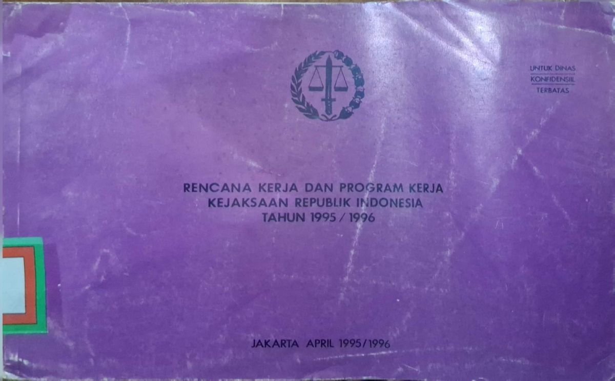 RENCANA KERJA DAN PROGRAM KERJA KEJAKSAAN REPUBLIK INDONESIA TAHUN 1995/1996