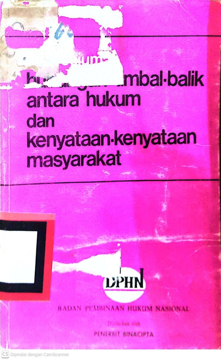 HUBUNGAN TIMBAL BALIK ANTARA HUKUM DAN KENYATAAN-KENYATAAN MASYARAKAT