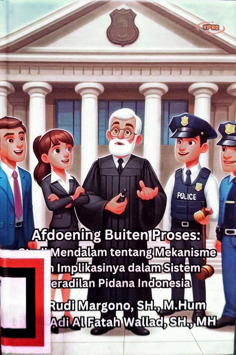 Afdoening Buiten Proses: Studi Mendalam tentang Mekanisme dan Implikasinya dalam Sistem Peradilan Pidana Indonesia
