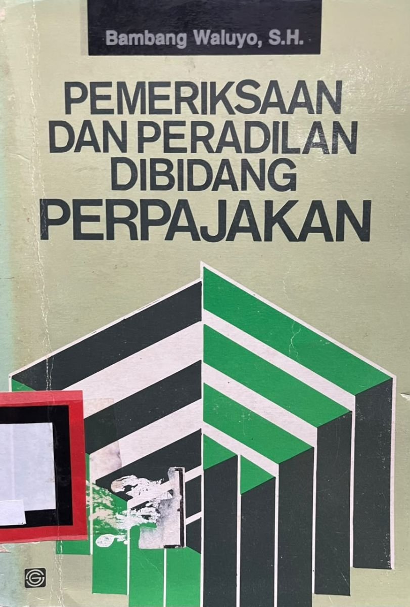 PEMERIKSAAN DAN PERADILAN DI BIDANG PERPAJAKAN