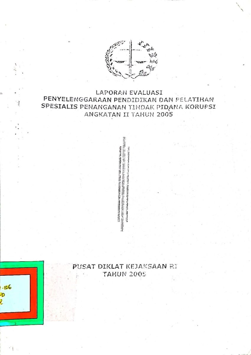 Laporan Evaluasi Penyelenggaraan Pendidikan dan Pelatihan Spesialis Penanganan Tindak Pidana Korupsi Angkat II Tahun 2005