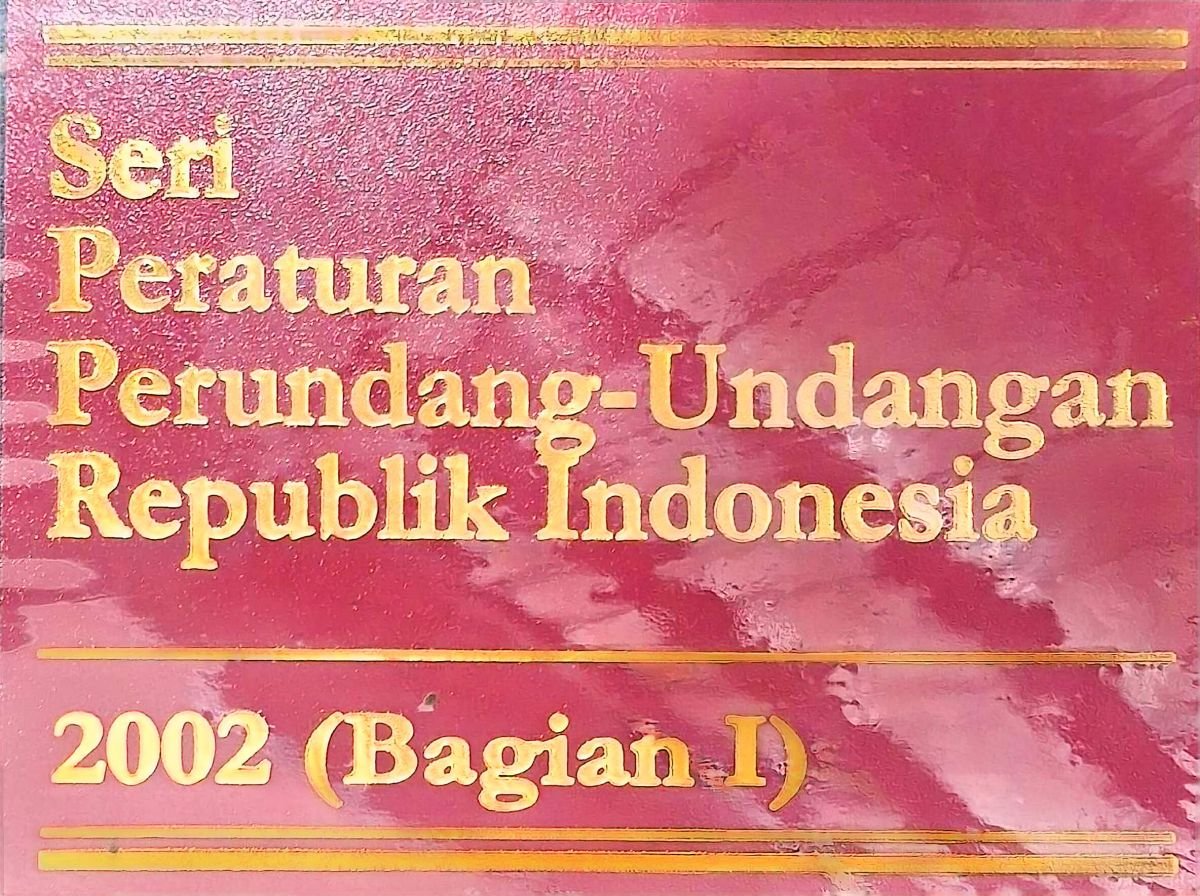 Seri Peraturan Perundang-Undangan Republik Indonesia 2002(Bagian I)