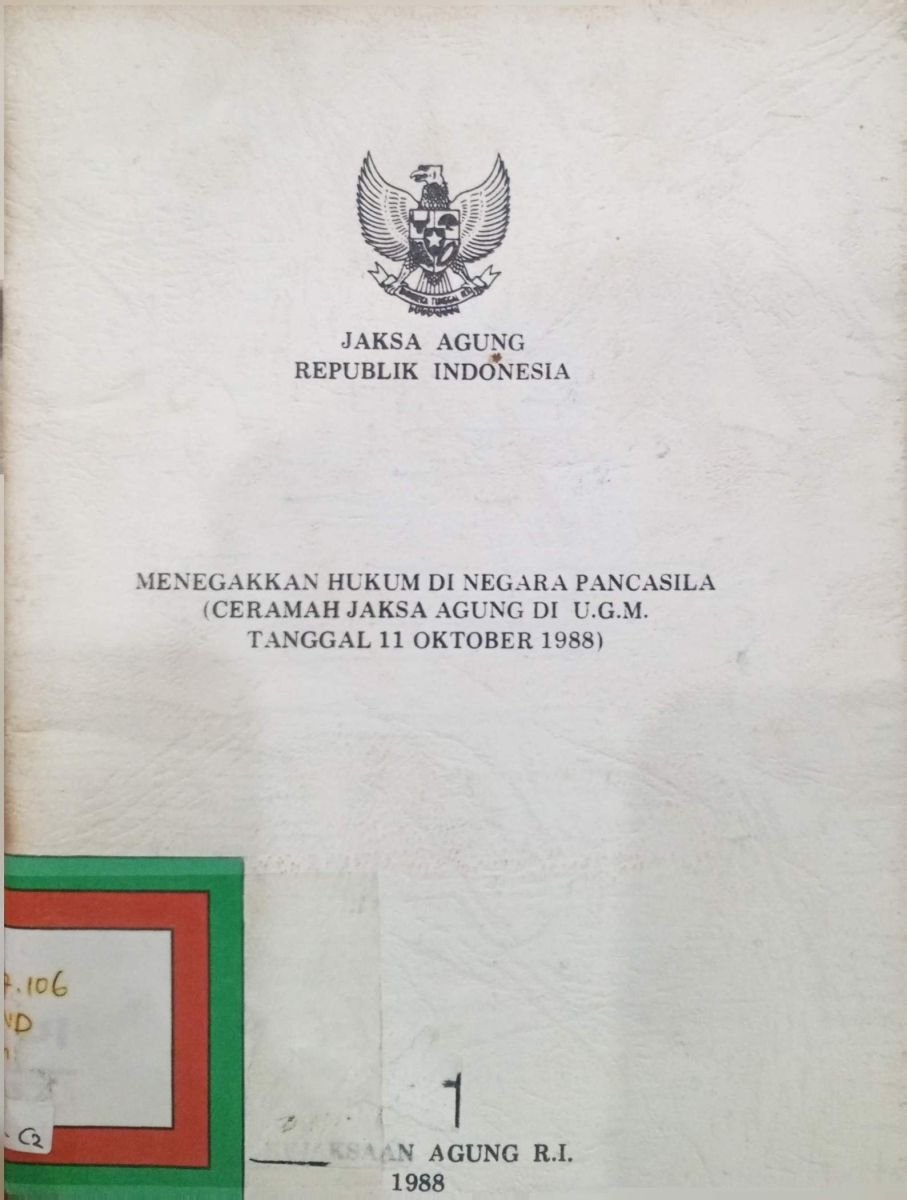 MENEGAKKAN HUKUM DI NEGARA PANCASILA(CERAMAH JAKSA AGUNG DI U.G.M TANGGAL 11 OKTOBER  1988)