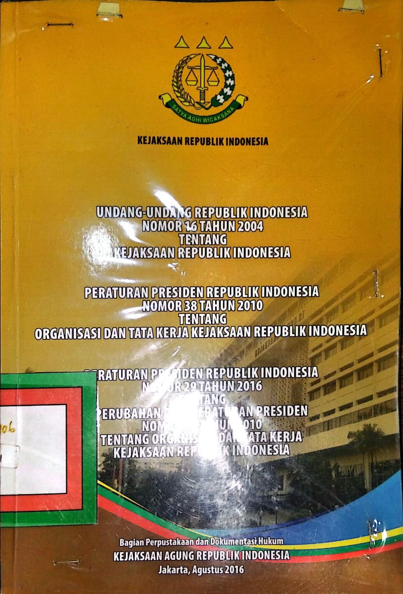 Undang-Undang Republik Indonesia Nomor 16 Tahun 2004 Tentang Kejaksaan Republik Indonesia