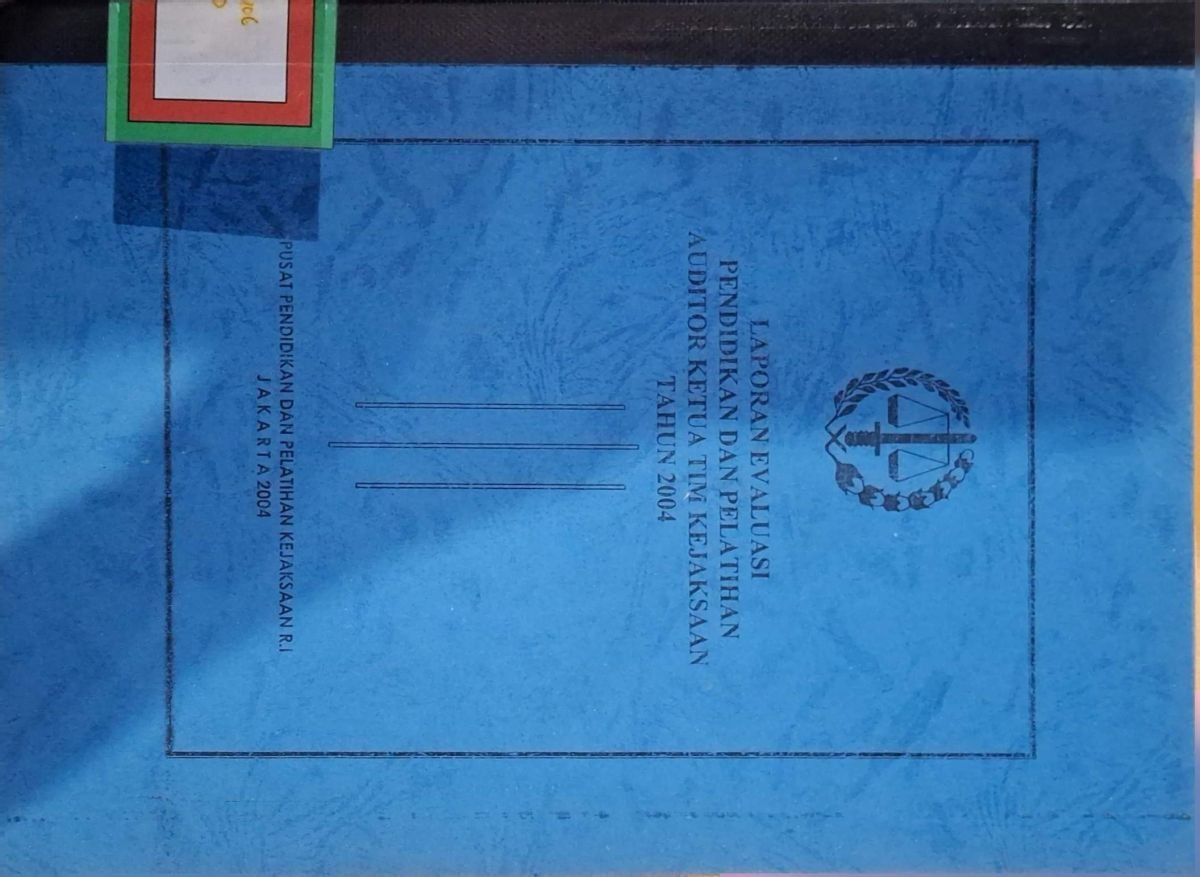LAPORAN EVALUASI PENDIDIKAN DAN PELATIHAN AUDITOR KETUA TIM KEJAKSAAN TAHUN 2004