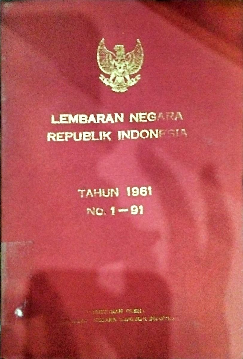 LEMBARAN NEGARA REPUBLIK INDONESIA TAHUN 1961 NO.1-91