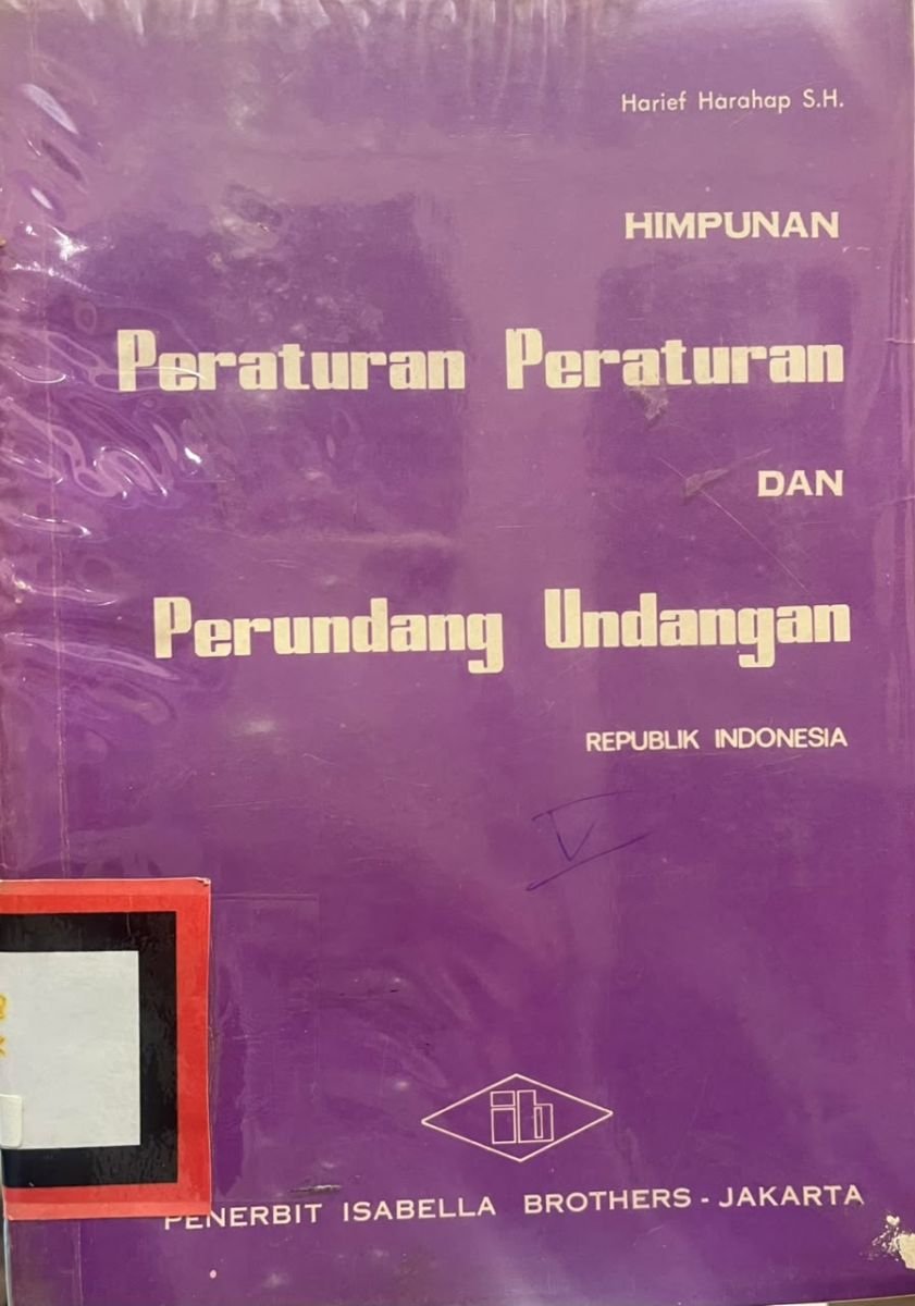 HIMPUNAN PERATURAN PERATURAN DAN PERUNDANGAN UNDANGAN REPUBLIK INDONESIA
