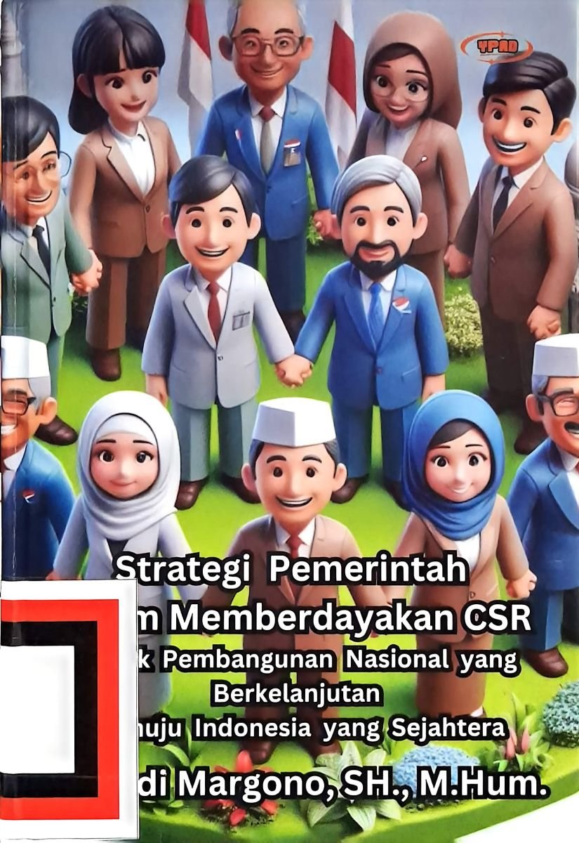 Strategi Pemerintah Dalam memberdayakan CSR untuk Pembangunan nasional yang berkelanjutan menuju Indonesia yang sejahtera