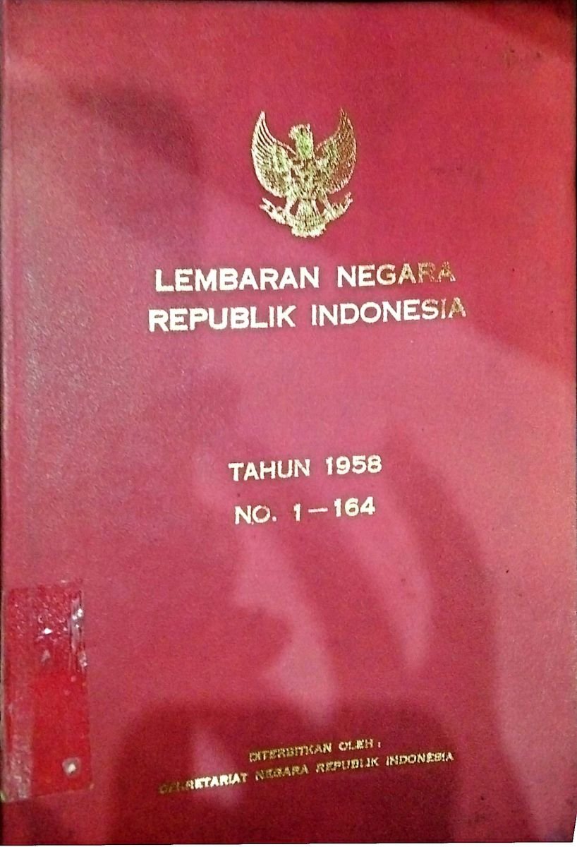 LEMBARAN NEGARA REPUBLIK INDONESIA TAHUN 1958 NO.1-164