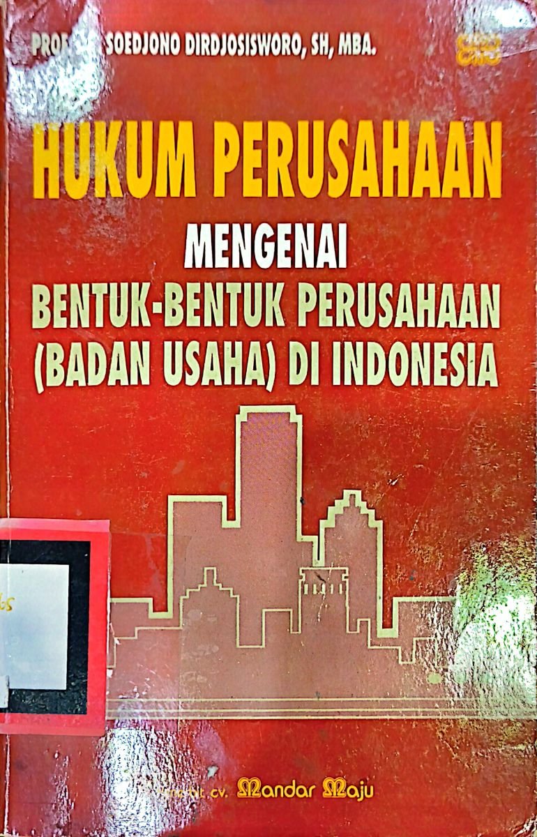HUKUM PERUSAHAAN MENGENAI BENTUK-BENTUK PERUSAHAAN (BADAN USAHA) DI INDONESIA