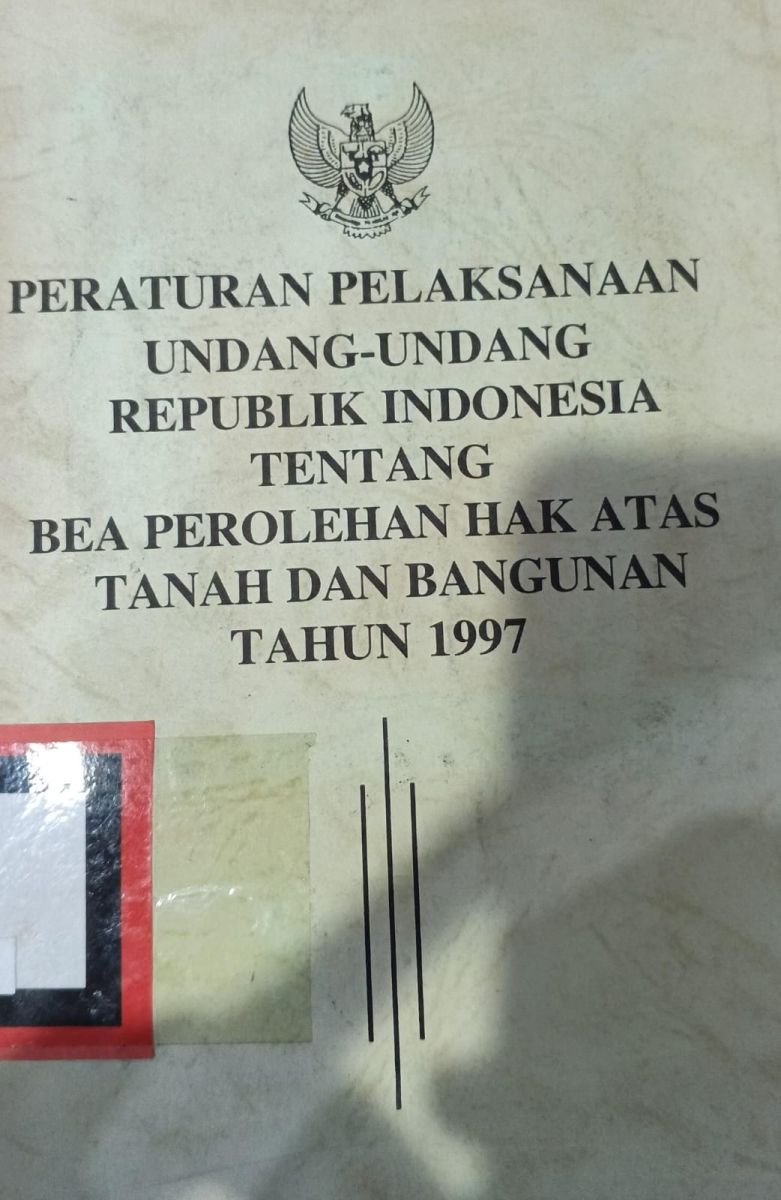 PERATURAN PELAKSANAAN UNDANG-UNDANG REPUBLIK INDONESIA TENTANG BEA PEROLEHAN HAK ATAS TANAH DAN BANGUNAN TAHUN 1997