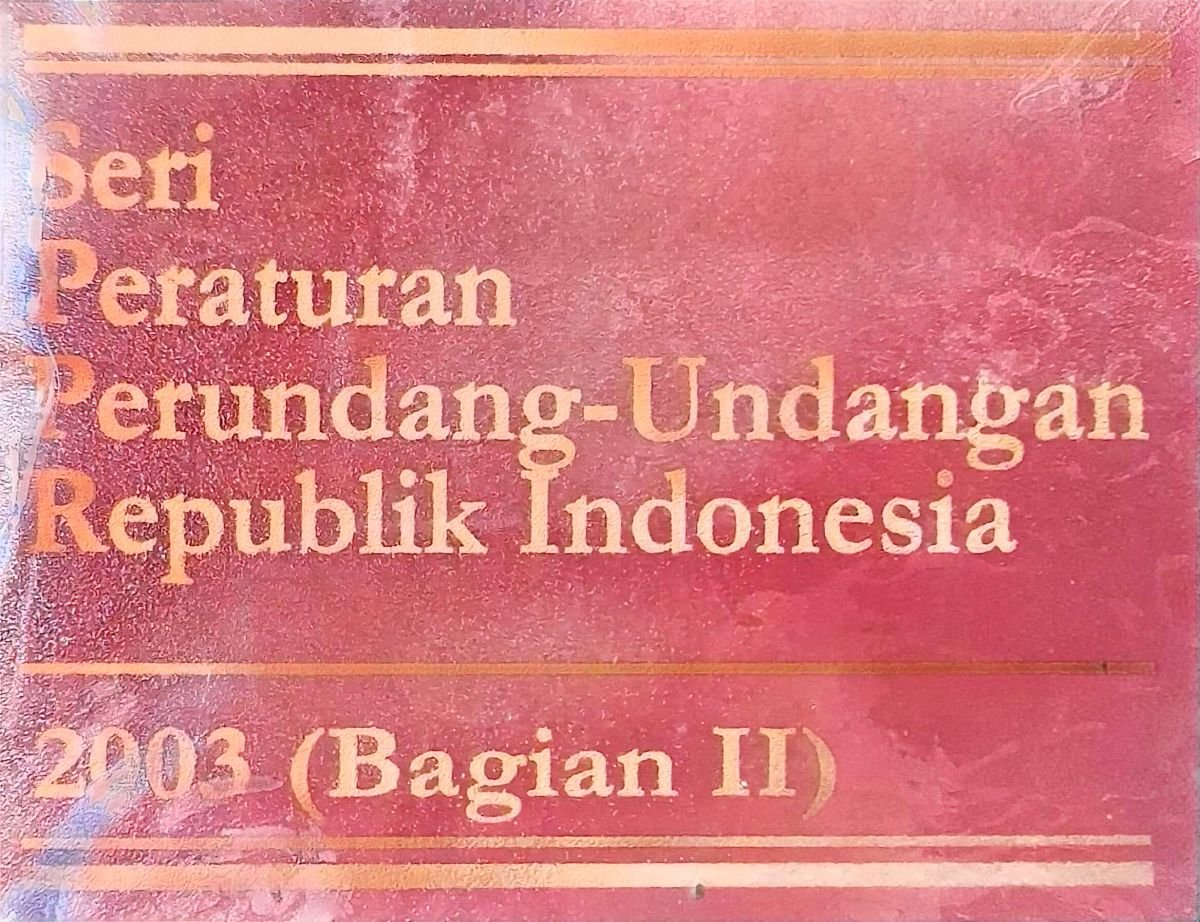 Seri Peraturan Perundang-Undangan Republik Indonesia 2003(Bagian II)